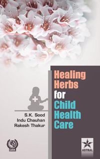 Cover image for Healing Herbs for Child Health Care