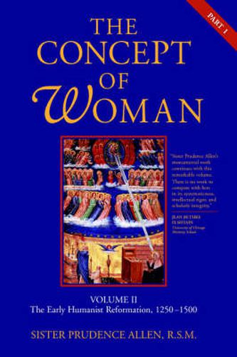 Cover image for The Concept of Woman: The Early Humanist Reformation, 1250-1500