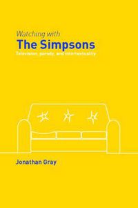 Cover image for Watching with the Simpsons: Television, parody, and intertextuality