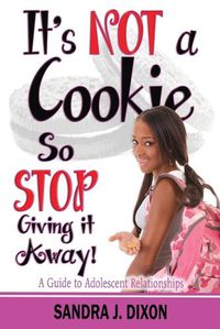 Cover image for It's NOT a Cookie So STOP Giving it Away!