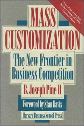 Cover image for Mass Customization: The New Frontier in Business Competition