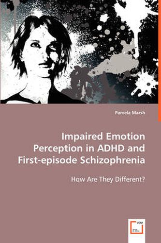 Cover image for Impaired Emotion Perception in ADHD and First-episode Schizophrenia