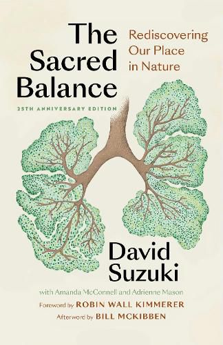 Cover image for The Sacred Balance, 25th anniversary edition: Rediscovering Our Place in Nature