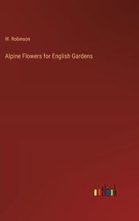 Cover image for Alpine Flowers for English Gardens