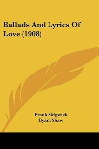 Cover image for Ballads and Lyrics of Love (1908)