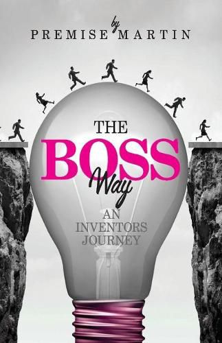 Cover image for The Boss Way: An Inventor's Journey: An Inventor's Journey