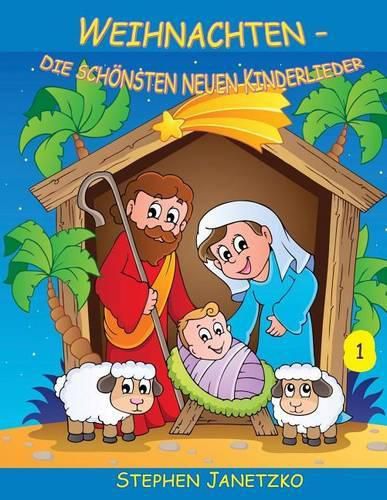 Weihnachten - Die schoensten neuen Kinderlieder (1): Das Liederbuch mit allen Texten, Noten und Gitarrengriffen zum Mitsingen und Mitspielen