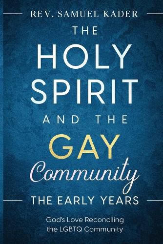 Cover image for The Holy Spirit and the Gay Community The Early Years