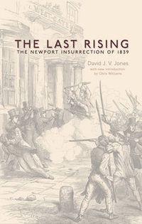 Cover image for The Last Rising: The Newport Chartist Insurrection of 1839