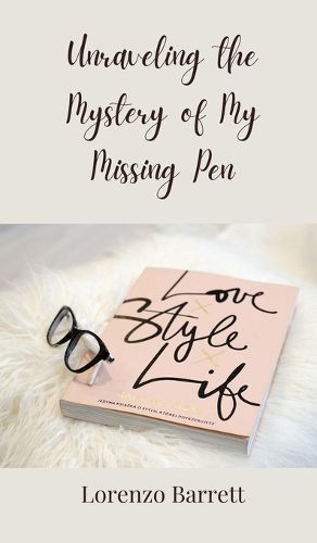 Cover image for Unraveling the Mystery of My Missing Pen