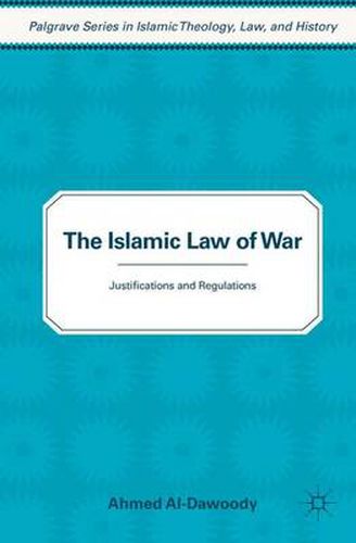 Cover image for The Islamic Law of War: Justifications and Regulations