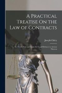 Cover image for A Practical Treatise On the Law of Contracts