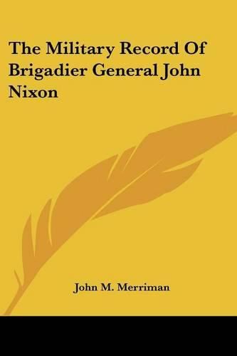 The Military Record of Brigadier General John Nixon