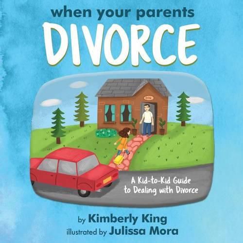 Cover image for When Your Parents Divorce: A Kid-to-Kid Guide to Dealing with Divorce