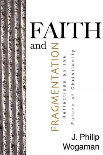 Cover image for Faith and Fragmentation: Reflections on the Future of Christianity