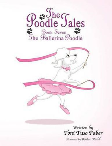 Cover image for The Poodle Tales: Book Seven: The Ballerina Poodle