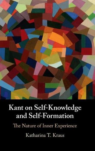 Cover image for Kant on Self-Knowledge and Self-Formation: The Nature of Inner Experience