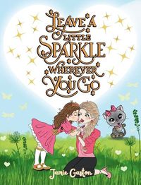 Cover image for Leave a Little Sparkle Wherever You Go