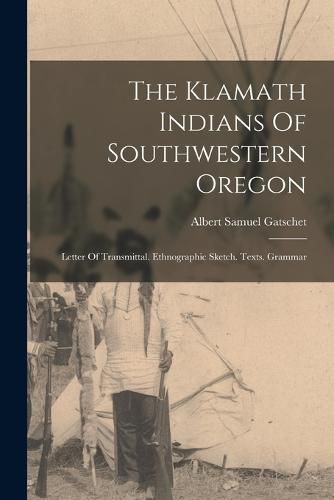 The Klamath Indians Of Southwestern Oregon