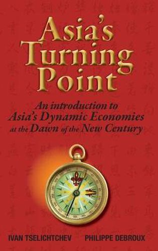 Cover image for Asia's Turning Point: An Introduction to Asia's Dynamic Economies at the Dawn of the New Century