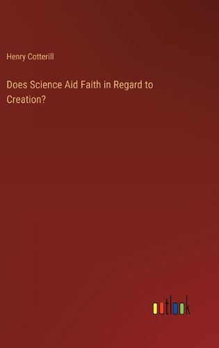 Does Science Aid Faith in Regard to Creation?