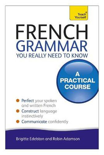 Cover image for French Grammar You Really Need To Know: Teach Yourself