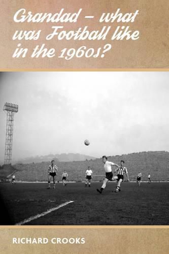 Cover image for Grandad - What Was Football Like in the 1960s?