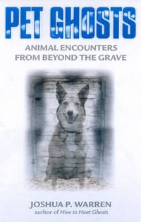 Cover image for Pet Ghosts: Animal Encounters from Beyond the Grave