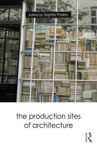 Cover image for The Production Sites of Architecture