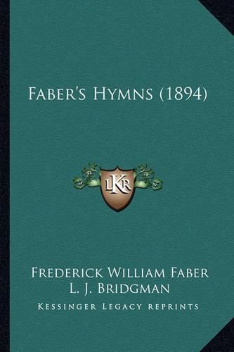 Cover image for Faber's Hymns (1894)