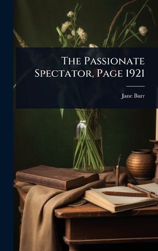 Cover image for The Passionate Spectator, Page 1921