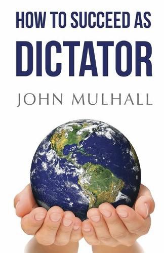 Cover image for How to Succeed as Dictator