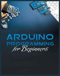 Cover image for The Complete Guide to Arduino Programming