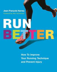 Cover image for Run Better: How To Improve Your Running Technique and Prevent Injury
