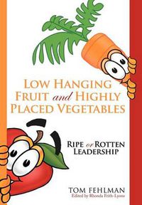 Cover image for Low Hanging Fruit and Highly Placed Vegetables