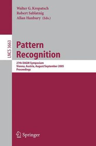 Cover image for Pattern Recognition: 27th DAGM Symposium, Vienna, Austria, August 31 - September 2, 2005, Proceedings