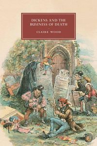 Cover image for Dickens and the Business of Death