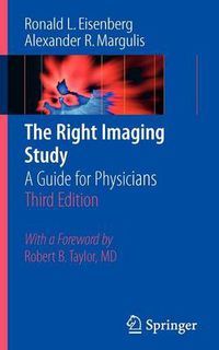 Cover image for The Right Imaging Study: A Guide for Physicians