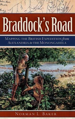 Cover image for Braddock's Road: Mapping the British Expedition from Alexandria to the Monongahela