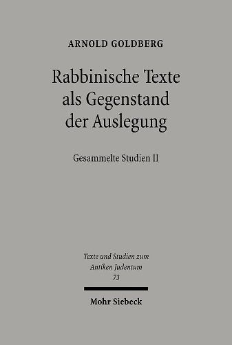 Cover image for Rabbinische Texte als Gegenstand der Auslegung: Gesammelte Studien II