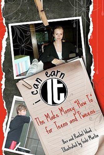 Cover image for I Can Earn It: The Make Money How To for Teens and T'weens