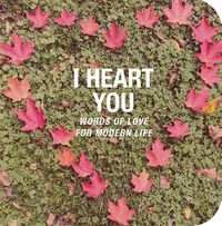 Cover image for I Heart You: The Perfect Gift for Valentine's Day