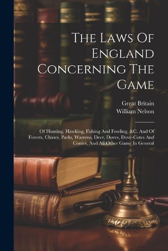 Cover image for The Laws Of England Concerning The Game