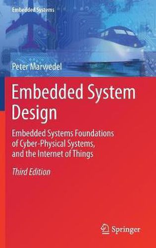 Cover image for Embedded System Design: Embedded Systems Foundations of Cyber-Physical Systems, and the Internet of Things