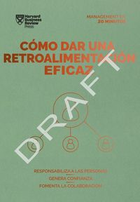 Cover image for C?mo Dar Una Retroalimentaci?n Eficaz (Giving Effective Feedback Spanish Edition)