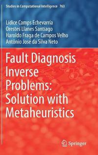 Cover image for Fault Diagnosis Inverse Problems: Solution with Metaheuristics