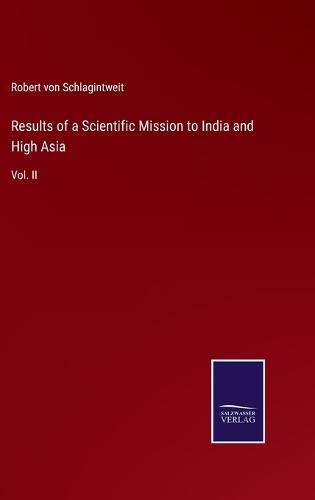 Cover image for Results of a Scientific Mission to India and High Asia: Vol. II