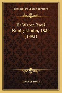 Cover image for Es Waren Zwei Konigskinder, 1884 (1892)