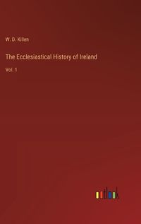 Cover image for The Ecclesiastical History of Ireland