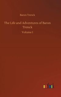 Cover image for The Life and Adventures of Baron Trenck